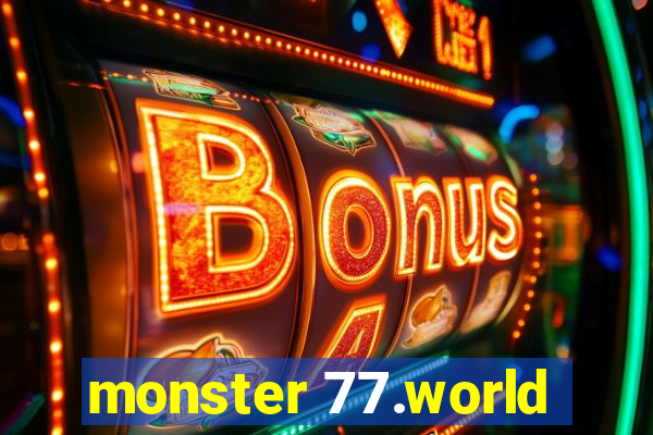 monster 77.world